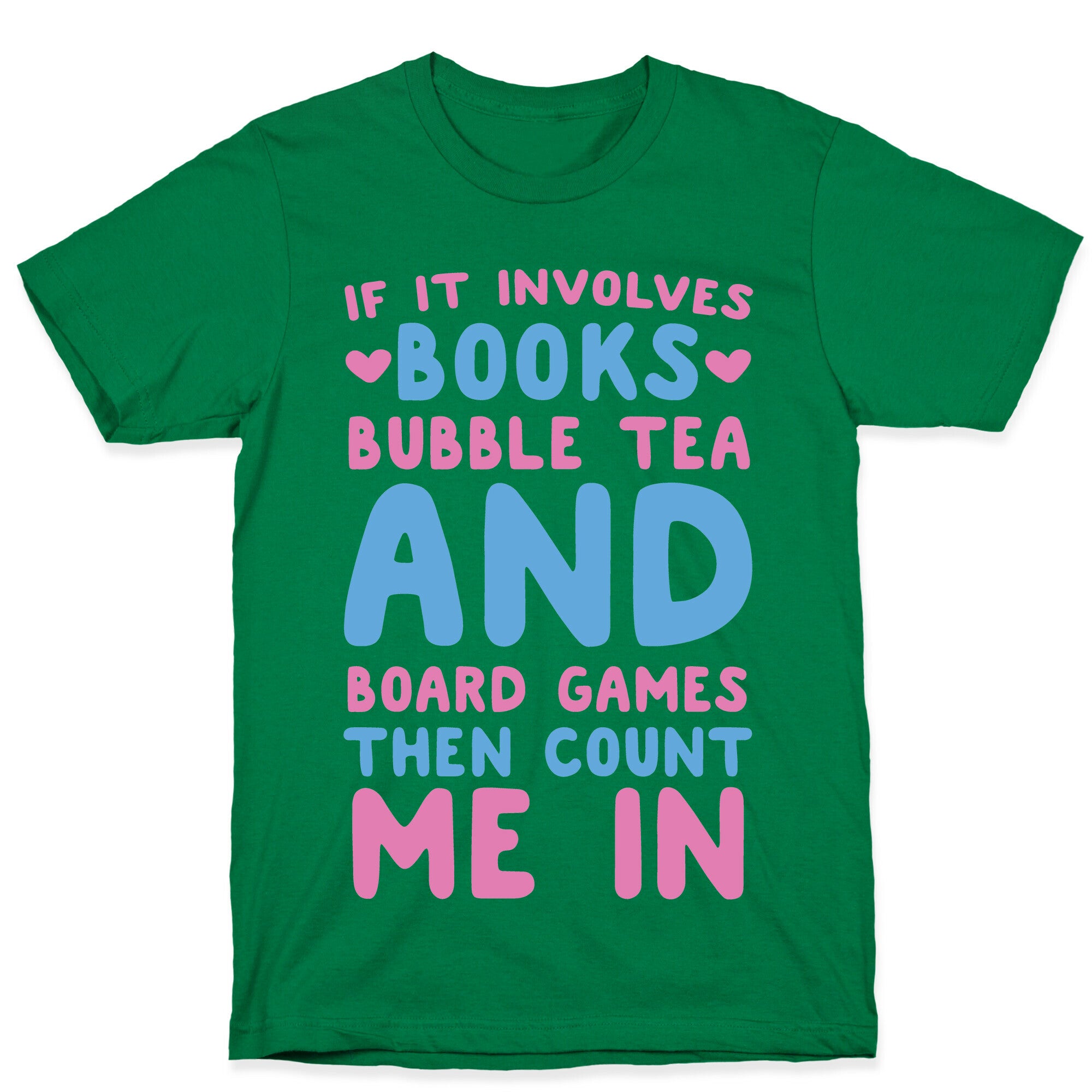 If It Involves Books, Bubble Tea and Board Games Then Count Me In  T-Shirt